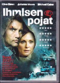 DVD - Ihmisen pojat (Children of Men), 2006.  Vahvojen näyttelijöiden taidonnäyte. (toimintatrilleri, sci-fi)