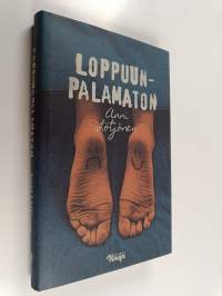 Loppuunpalamaton : romaani (UUDENVEROINEN)