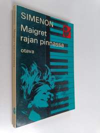 Maigret rajan pinnassa