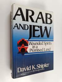 Arab and Jew : wounded spirits in a promised land