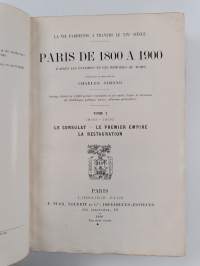 Paris de 1800 a 1900 : d&#039;après les estampes et les mèmoires du temps 1-3