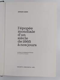 L&#039;Épopée mondiale d&#039;un siècle - de 1865 à nos jours