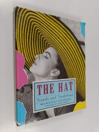 The hat : trends and traditions