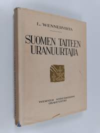 Suomen taiteen uranuurtajia : eli uusklassillisuudesta romantiikkaan