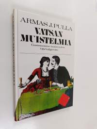 Vatsan muistelmia : gastronomiaa Anakreonista Ville Vallgreniin