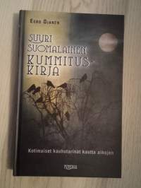 Suuri suomalainen kummituskirja - Kotimaiset kauhutarinat kautta aikojen