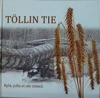 Töllin tie - Kylä, jolla ei ole nimeä.  (Paikallishistoria)