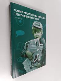 Suomen kirjastoseura 1985-2010 : tietoyhteiskunnan tekijä