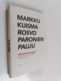 Rosvoparonien paluu : raha ja valta Suomen historiassa