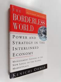 The borderless world : power and strategy in the interlinked economy