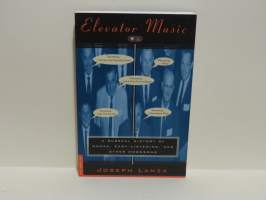 Elevator Music - A Surreal History of Muzak, Easy-Listening, and Other Moodsong