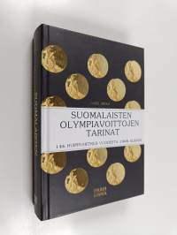 Suomalaisten olympiavoittojen tarinat : 146 huippuhetkeä vuodesta 1908 alkaen