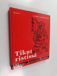 Tikut ristissä : matkoja japanilaisiin keittiöihin (signeerattu)
