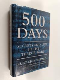 500 Days - Secrets and Lies in the Terror Wars