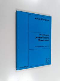 Yrityksen johtamisesta Suomessa : kokemuksia vuosilta 1944-1976 (signeerattu, tekijän omiste)