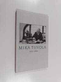 Mika Tiivola 1922-1994 (ERINOMAINEN)