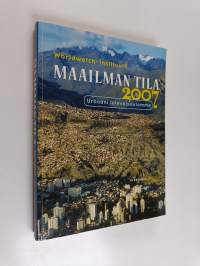 Maailman tila 2007 : urbaani tulevaisuutemme : raportti kehityksestä kohti kestävää yhteiskuntaa