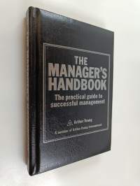 The Manager&#039;s Handbook - The Practical Guide to Successful Management