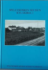 Myllykosken seudun kyläkirja 1.  (Paikkakuntahistoriikki, kotideutu)