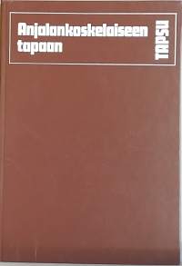 Anjalankoskelaiseen tapaan. (Pakinoita, paikallisjuttuja, muisteloita, huumori)