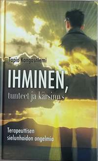 Ihminen, tunteet ja kärsimys - Terapeuttisen sielunhoidon ongelmia. (Uskonto, psykoterapia)