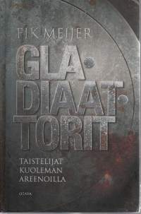 Gladiaattorit - Taistelijat kuoleman areenoilla