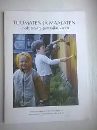 Tuumaten ja maalaten : pohjatöistä pintasilaukseen [ Tuuma 4/2010 ]