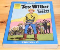 Tex Willer kronikka 15  Taikakeihäs &amp; Mustaa kultaa