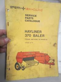 Sperry New Holland Hayliner 370 Baler (Twine &amp; wire tie models) issue 9/75 Service Parts Catalogue -varaosaluettelo
