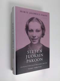 Sitten juoksin pakoon : juutalaistytön selviytymistarina 1940-1945