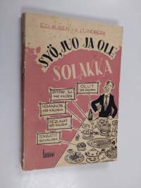 Syö, juo ja ole solakka