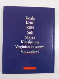 Lehtimetsät : koala, kettu, käki, siili, mäyrä, kuusipeura, virginianopossumi, saksanhirvi