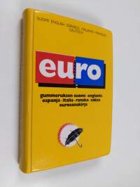 Euro : Gummeruksen suomi-englanti-espanja-italia-ranska-saksa eurosanakirja