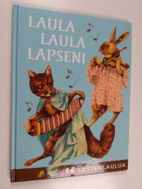 Laula laula lapseni : 44 lastenlaulua (+cd)