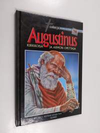 Augustinus : kirkkoisä ja armon opettaja