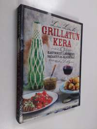 Grillatun kera : kastikkeet, lisukkeet, salaatit ja jälkiruoat