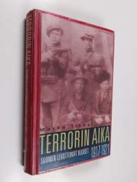 Terrorin aika : Suomen levottomat vuodet 1917-1921