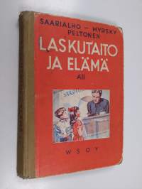 Laskutaito ja elämä - laskennon ja mittausopin oppikirja kaupunkien ja teollisuusseutujen kansakouluille ; A-laitos. Viides ja kuudes kouluvuosi