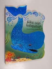 Aika isoja kalajuttuja