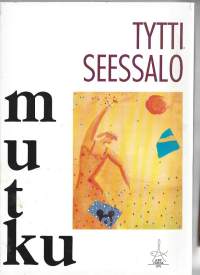 Tytti Seessalo / Mutku