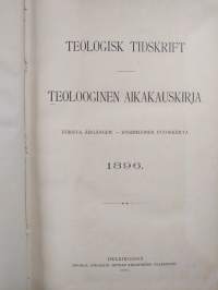 Teologisk tisdskrift = Teolooginen aikakauskirja 1896 ; Suomen kirkon julkisia sanomia vuosikerta 1896