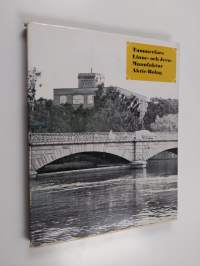 Tammerfors Linne och Jern-Manufaktur Aktie-Bolag 1856-1906. Historik öfver Tammerfors Linnefabrik och bolagets öfriga värk