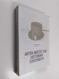 Miten meistä tuli historian tohtoreita