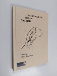 Katkenneen sulan sanoma : runoja (signeerattu, tekijän omiste)