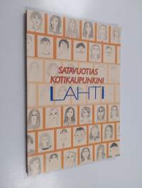 Satavuotias kotikaupunkini Lahti