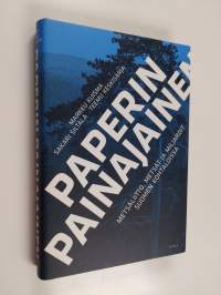 Paperin painajainen : Metsäliitto, metsät ja miljardit Suomen kohtaloissa 1984-2014