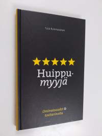 Huippumyyjä : ominaisuudet &amp; tositarinoita