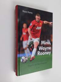 Minä, Wayne Rooney