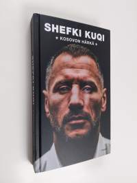 Shefki Kuqi : Kosovon härkä