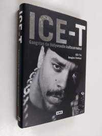 ICE-T : gangstan tie Hollywoodin kultasormeksi